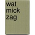 Wat Mick zag