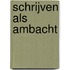 Schrijven als ambacht