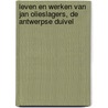 Leven en werken van Jan Olieslagers, de Antwerpse duivel door Kamiel Mertens