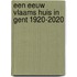 Een eeuw Vlaams Huis in Gent 1920-2020