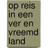 Op reis in een ver en vreemd land door Harry Aardoom