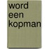 Word een kopman