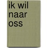 Ik wil naar Oss by Bill Mensema