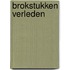 Brokstukken verleden