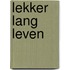 Lekker lang leven