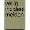 Veilig Incident Melden door Petra Wiersma