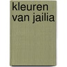 Kleuren van Jailia by Monique van Haasteren
