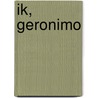 Ik, Geronimo door Stephen M. Barrett
