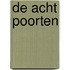 De acht poorten