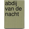 Abdij van de nacht door Ellis van Zijll