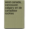 West-Canada, Vancouver, Calgary en de Canadese Rockies door wat