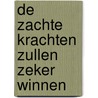 De zachte krachten zullen zeker winnen by Huub Oosterhuis