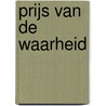 Prijs van de waarheid by Tess Gerritsen