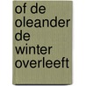Of de oleander de winter overleeft door Stefan Popa