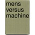 Mens versus machine