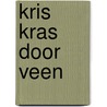 Kris Kras door Veen by G. Vos