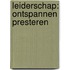 Leiderschap: Ontspannen Presteren