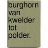 Burghorn van kwelder tot polder. door Karel Cornelis Numan