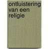 Ontluistering van een religie by Clemens Schuurman