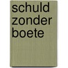 Schuld zonder Boete door Ger Ettes