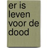 Er is leven voor de dood door Diana Geers-Mathot