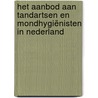 Het aanbod aan tandartsen en mondhygiënisten in Nederland door R. Batenburg