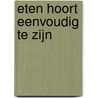 Eten hoort eenvoudig te zijn door Meijke van Herwijnen