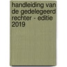 Handleiding van de gedelegeerd rechter - editie 2019 by Frank Taildeman Janssens Casteels