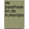 De paashaas en de kuikentjes door Liesbet Slegers