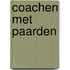 Coachen met paarden