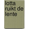 Lotta ruikt de lente by Rik De Wulf