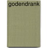 Godendrank by Ilja Gort