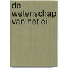 De wetenschap van het ei door Jack Guichard