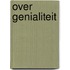 Over genialiteit