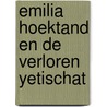 Emilia Hoektand en de verloren yetischat door Laura Ellen Anderson
