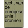 Recht van de Europese Unie Í Bronnen door Johan Meeusen