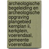 Archeologische Begeleiding en Archeologische Opgraving Plangebied Kernplan II, Kerkplein, Voerendaal, Gemeente Voerendaal by J. Melis
