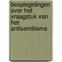 Bespiegelingen over het vraagstuk van het antisemitisme