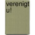 Verenigt u!