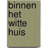 Binnen het Witte Huis by Doug Wead