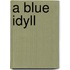 A Blue Idyll