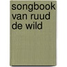 Songbook van Ruud de Wild door Ruud de Wild