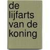 De lijfarts van de Koning door Catharina Th. Bakker
