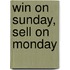 Win on Sunday, Sell on Monday