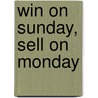 Win on Sunday, Sell on Monday by Guido de Visser