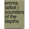 Emma Talbot | Sounders of the Depths door Yasmijn Jarram