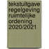 Tekstuitgave regelgeving ruimtelijke ordening 2020/2021