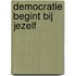 Democratie begint bij jezelf