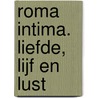 Roma intima. Liefde, lijf en lust door Johan Mattelaer