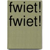 Fwiet! Fwiet! by Begijn Le Bleu